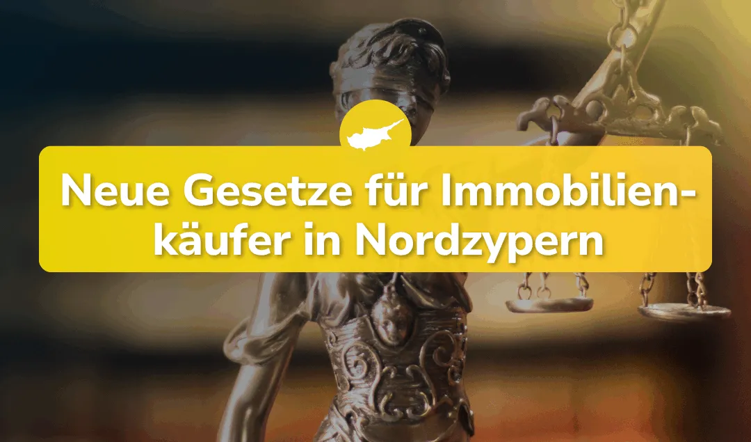 Gesetzesänderung in Nordzypern: Neue Spielregeln für Immobilienkäufer