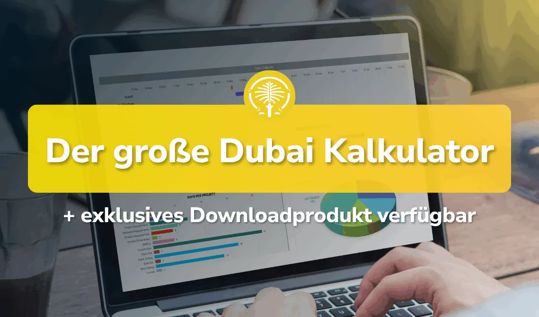 Der Dubai Kalkulator – Renditen in Sekunden berechnen!