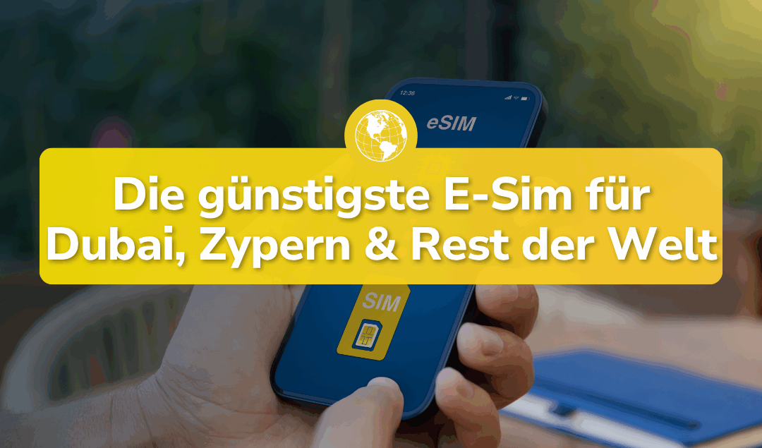 Die günstigste eSIM-Lösung für Dubai, Nordzypern und die ganze Welt!