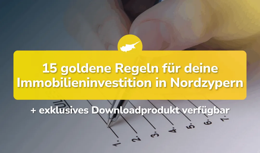 15 goldene Regeln für deine Immobilieninvestition in Nordzypern