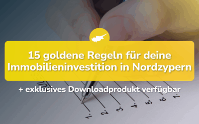 15 goldene Regeln für deine Immobilieninvestition in Nordzypern