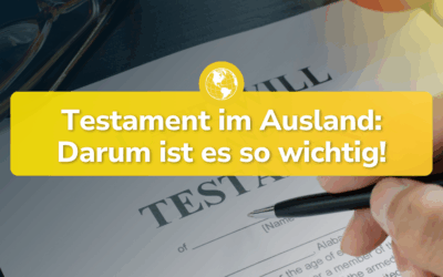 Testament im Ausland erstellen: Warum es für Investoren Pflicht ist