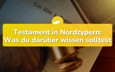 Testament in Nordzypern: Alles, was du darüber wissen musst!