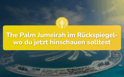 Immobilie kaufen auf der Palm Jumeirah – Traumlage oder Investmentfalle?