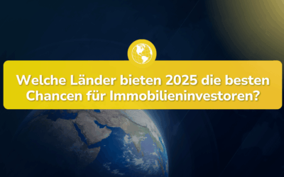 Ranking: Diese Länder bieten 2025 die besten Chancen für Immobilieninvestoren!