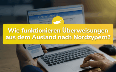 Überweisungen aus dem Ausland nach Nordzypern – So funktionierts!
