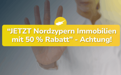 „JETZT Nordzypern-Immobilien mit 50 % Rabatt“ –  Achtung Scam Gefahr!