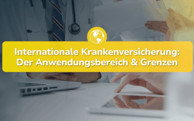Internationale Krankenversicherung: Anwendungsbereich und Grenzen