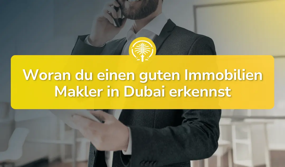 Was ein guter Immobilienmakler in Dubai für dich machen sollte…