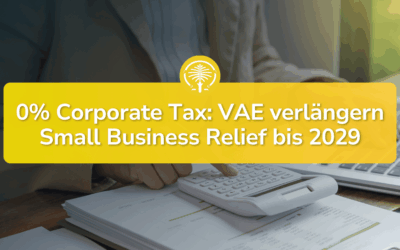 0% Corporate Tax: VAE verlängern Small Business Relief bis 2029